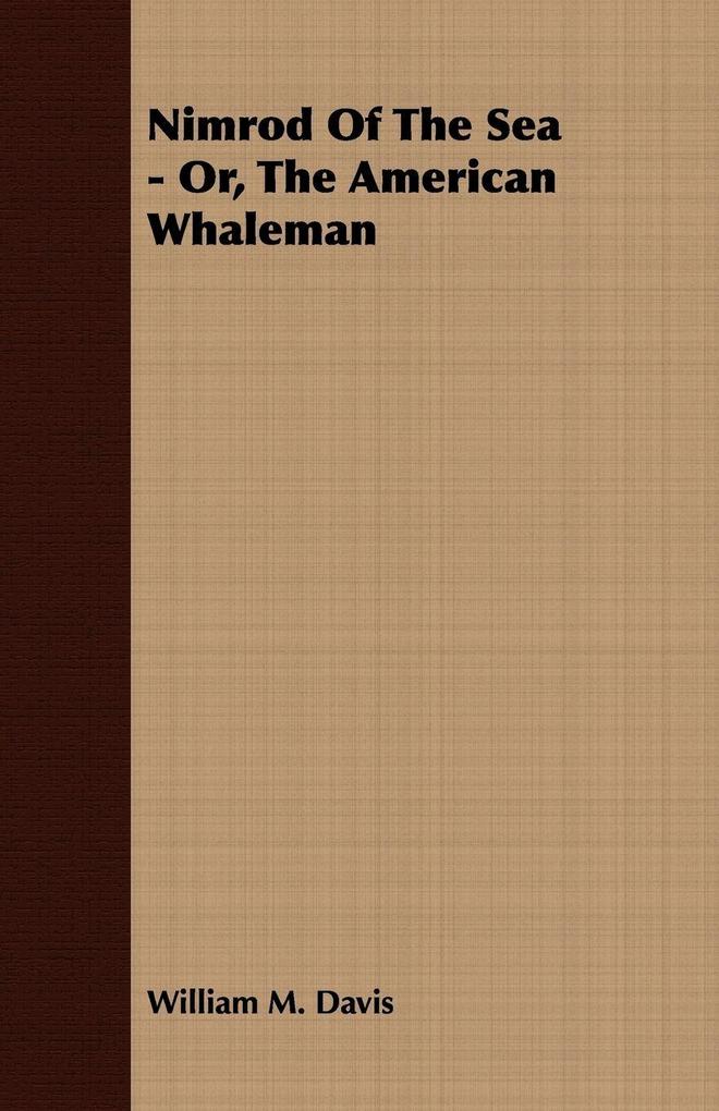 Nimrod Of The Sea - Or The American Whaleman