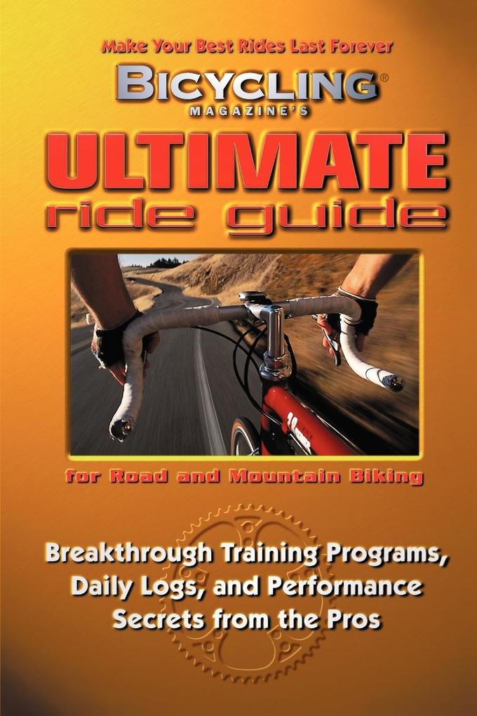 Bicycling Magazine's Ultimate Ride Guide - John Reeser