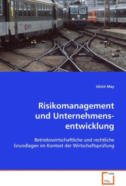 Risikomanagement und Unternehmens-entwicklung - Ulrich May
