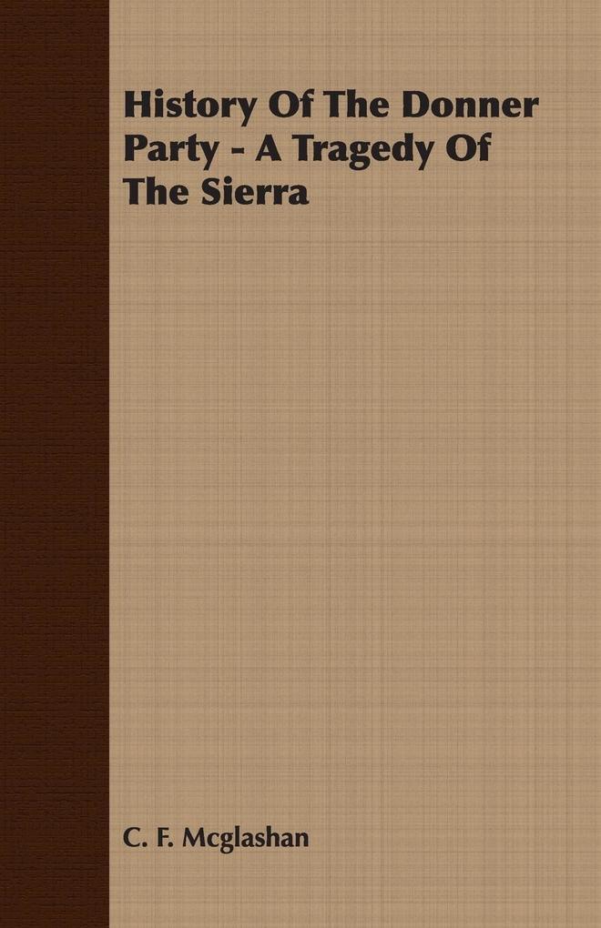 History of the Donner Party - A Tragedy of the Sierra