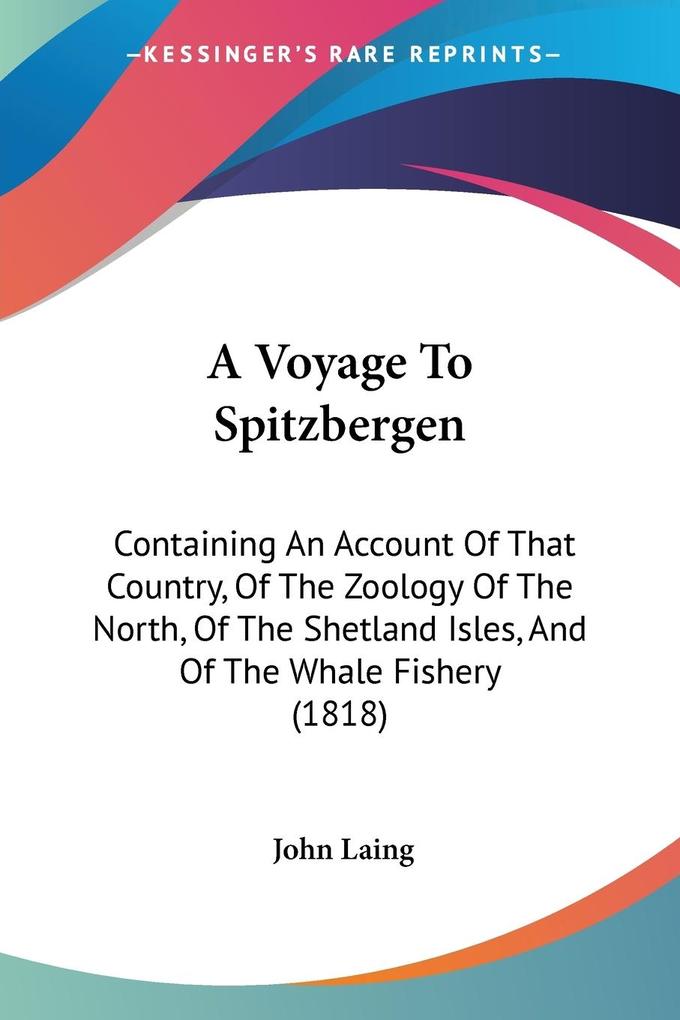 A Voyage To Spitzbergen - John Laing