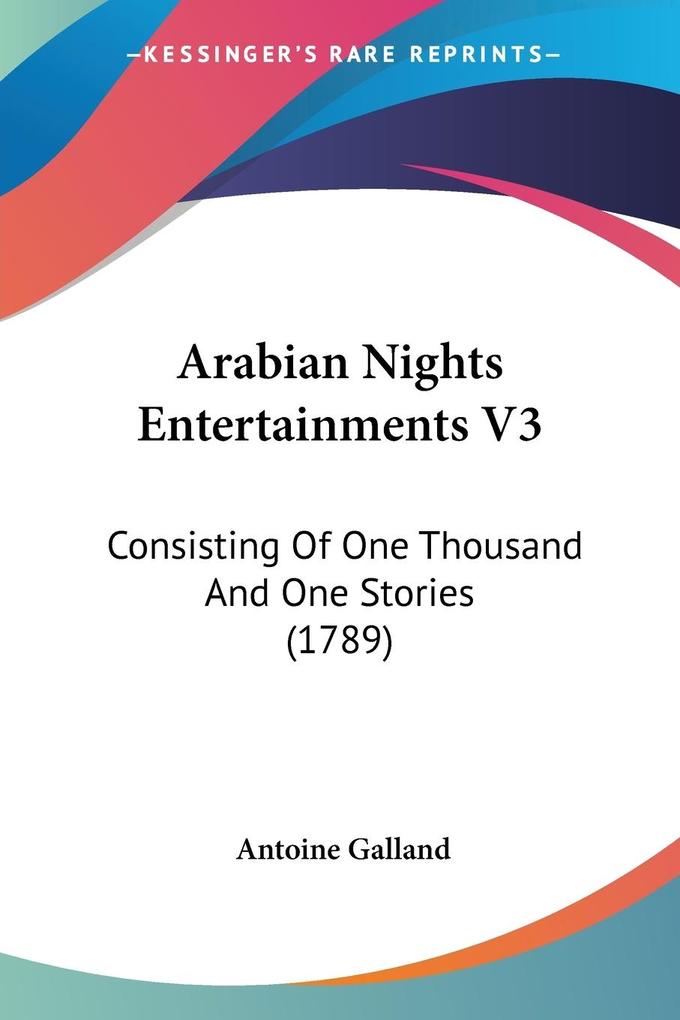 Arabian Nights Entertainments V3 - Antoine Galland