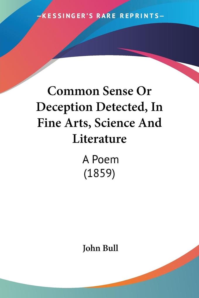 Common Sense Or Deception Detected In Fine Arts Science And Literature