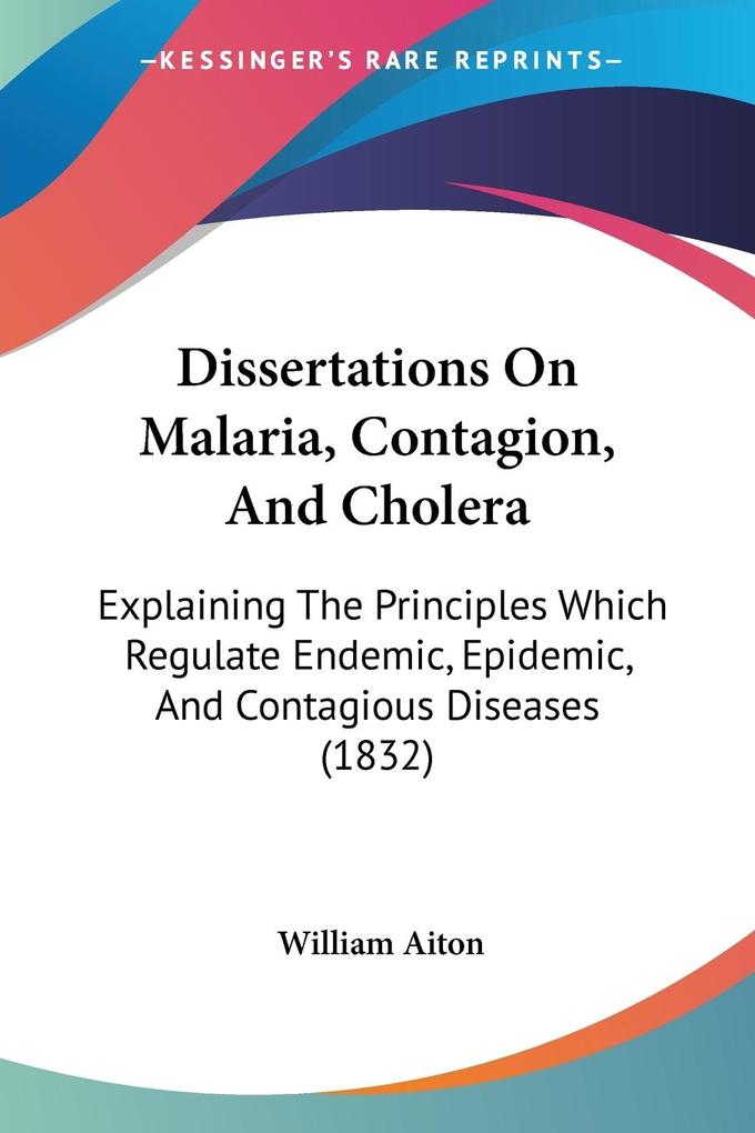 Dissertations On Malaria Contagion And Cholera