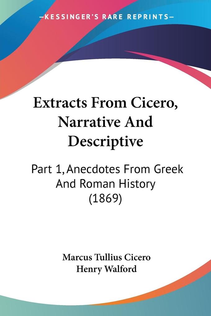 Extracts From Cicero Narrative And Descriptive