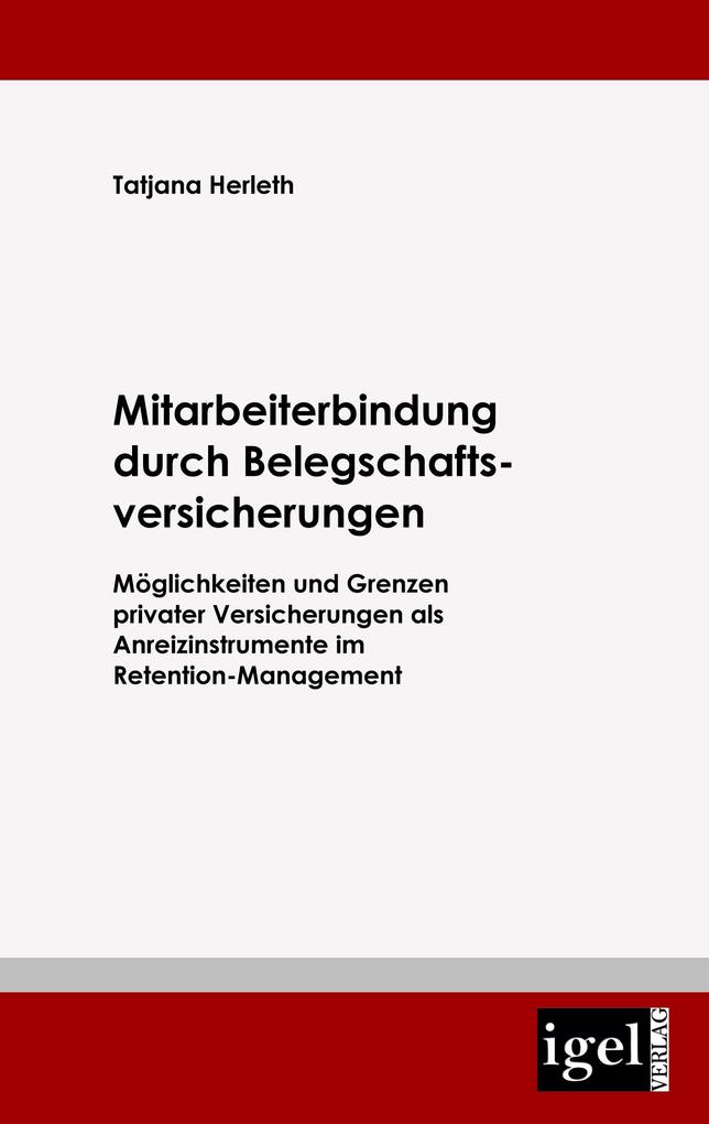 Mitarbeiterbindung durch Belegschafts-Versicherungen