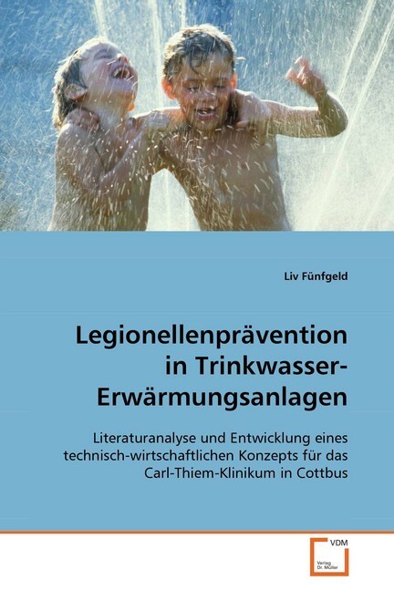 Legionellenprävention in Trinkwasser-Erwärmungsanlagen - Liv Fünfgeld