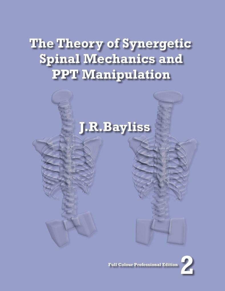 The Theory of Synergetic Spinal Mechanics and PPT Manipulation - Edition 2