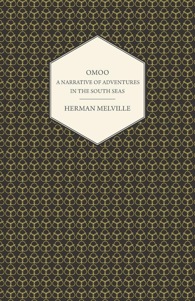 Omoo - A Narrative of Adventures in the South Seas