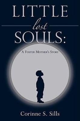 Little Lost Souls: A Foster Mother‘s Story