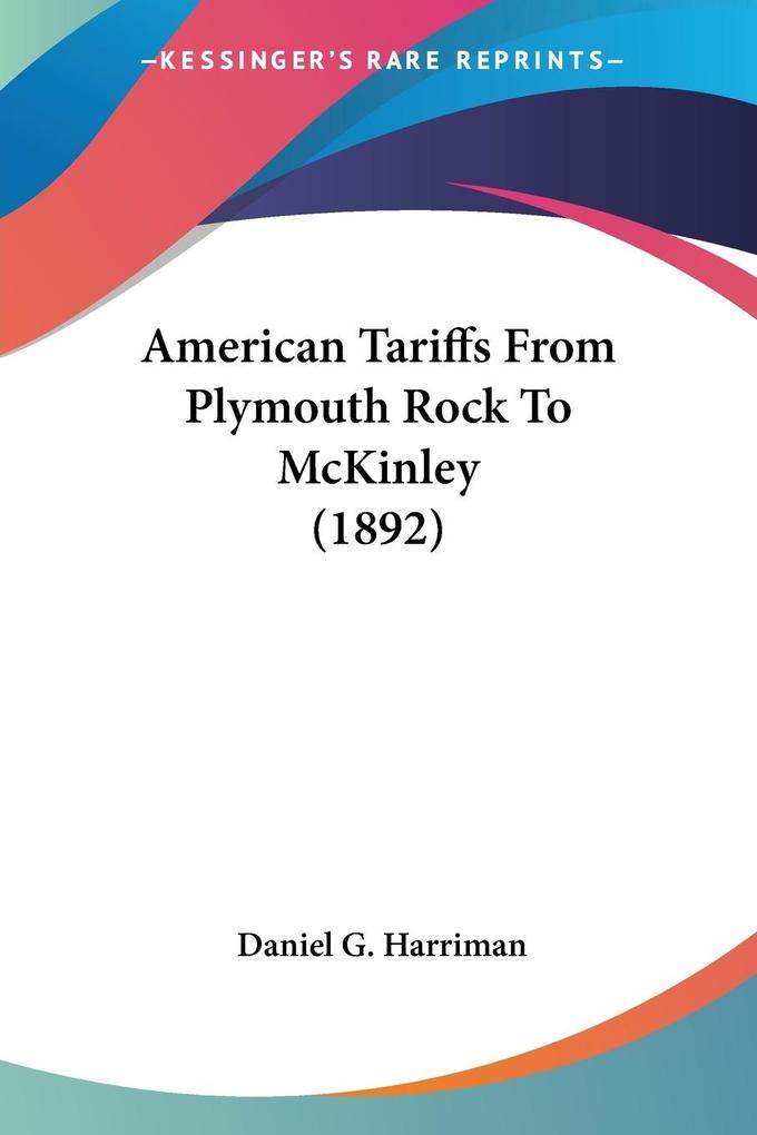 American Tariffs From Plymouth Rock To McKinley (1892)