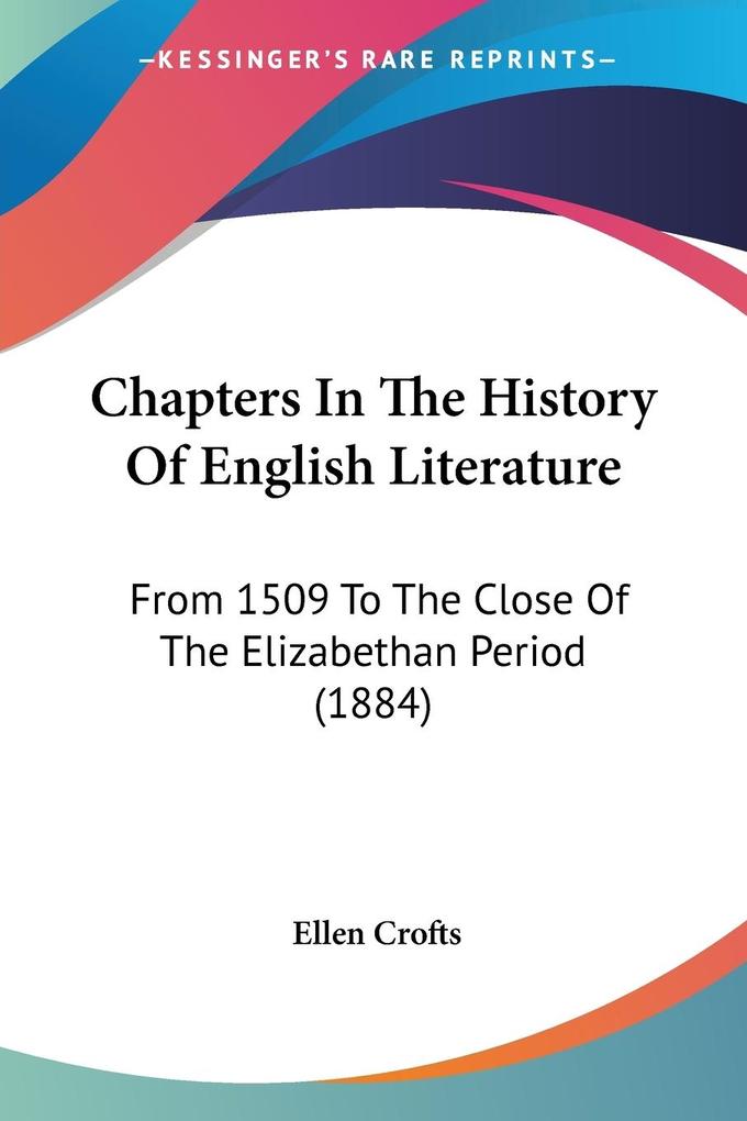 Chapters In The History Of English Literature - Ellen Crofts