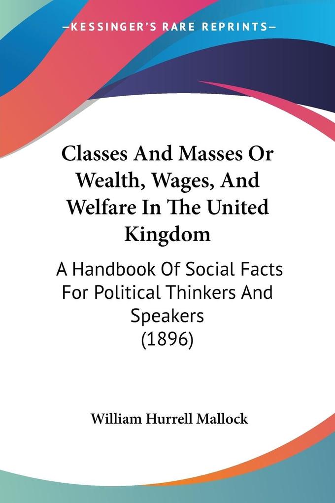 Classes And Masses Or Wealth Wages And Welfare In The United Kingdom