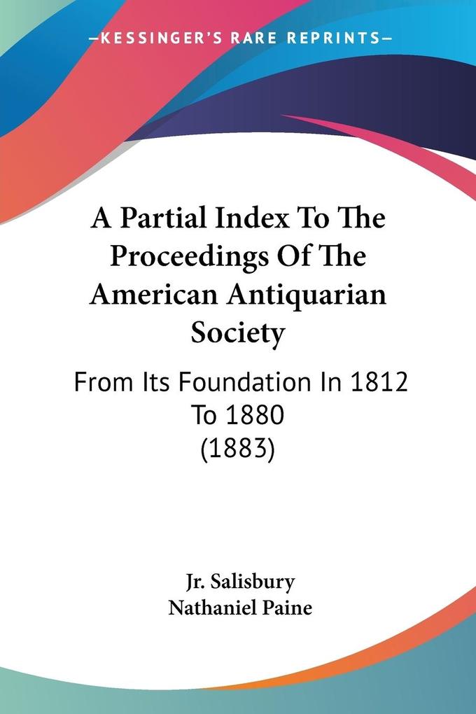 A Partial Index To The Proceedings Of The American Antiquarian Society