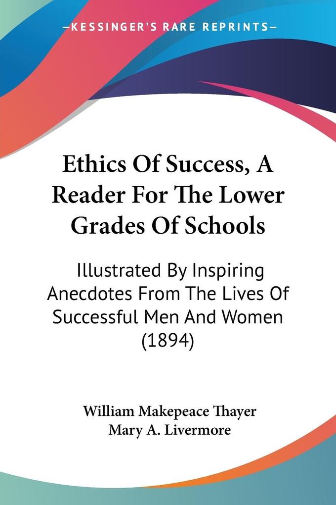 Ethics Of Success A Reader For The Lower Grades Of Schools
