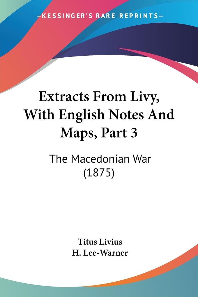 Extracts From Livy With English Notes And Maps Part 3