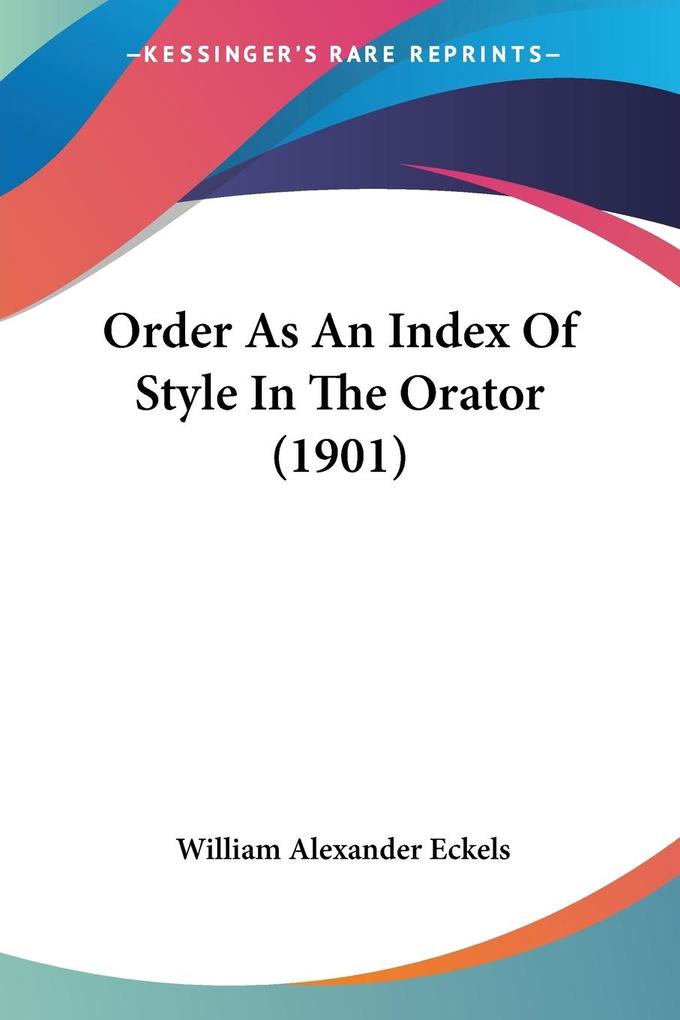 Order As An Index Of Style In The Orator (1901)