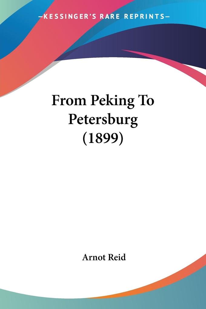 From Peking To Petersburg (1899)