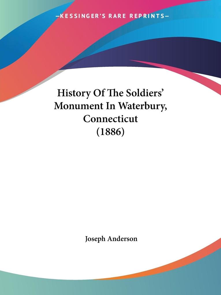 History Of The Soldiers‘ Monument In Waterbury Connecticut (1886)
