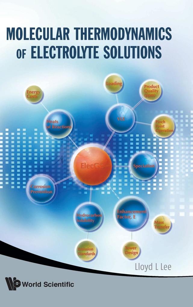 Molecular Thermodynamics of Electrolyte Solutions [With CDROM] - Lloyd L. Lee