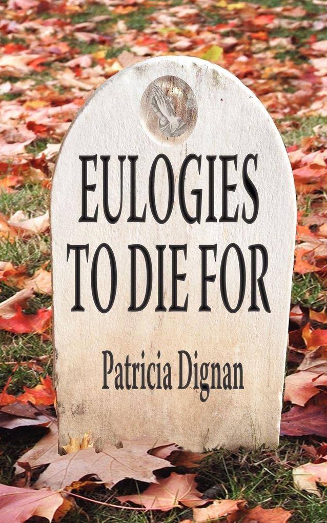 Eulogies to Die for