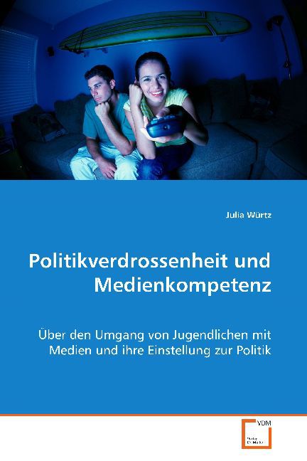 Politikverdrossenheit und Medienkompetenz - Julia Würtz