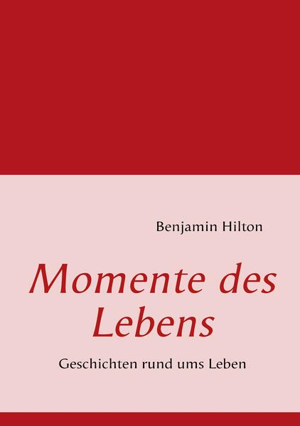 Momente des Lebens