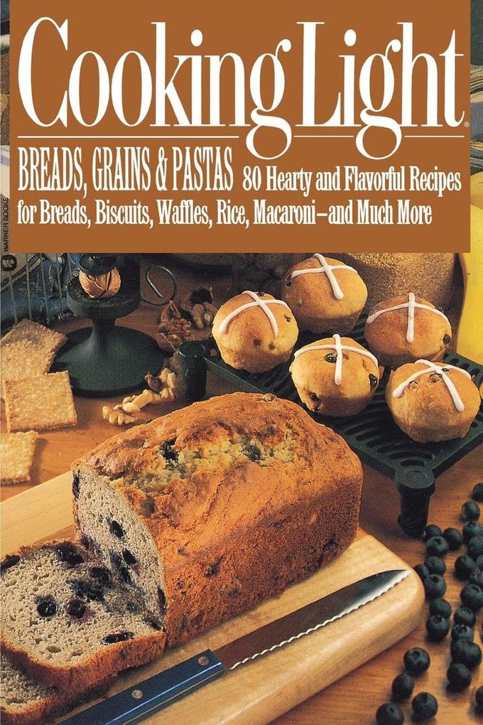 Cooking Light Breads Grains and Pastas