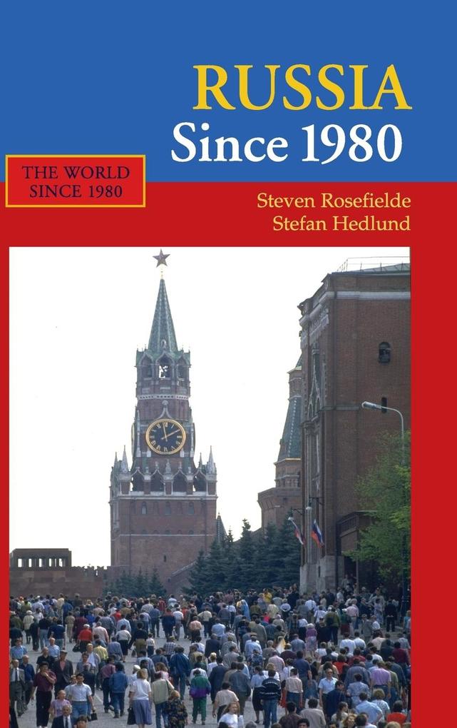 Russia Since 1980 - Steven Rosefielde/ Stefan Hedlund