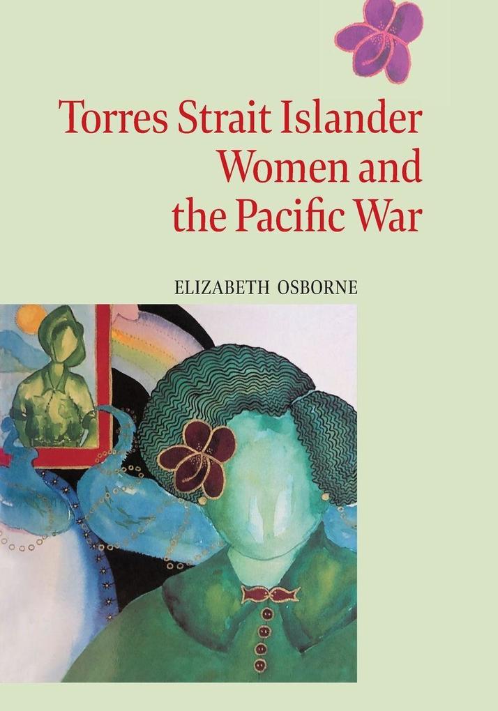Torres Strait Islander Women and the Pacific War