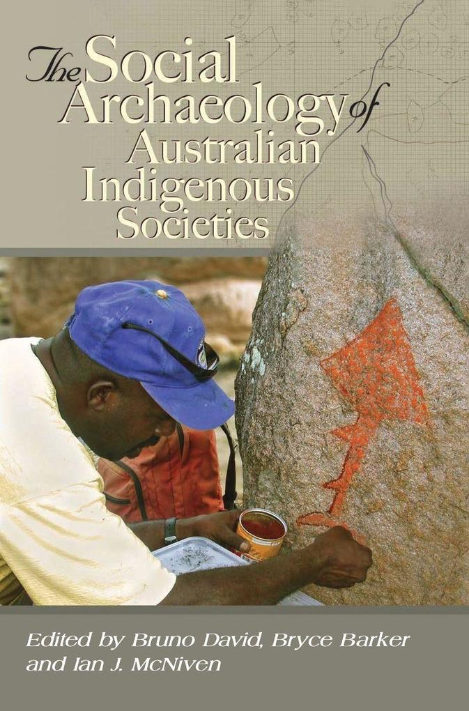 The Social Archaeology of Australian Indigenous Societies