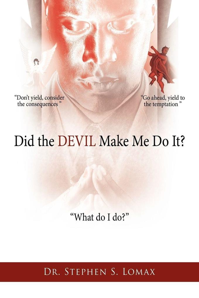 Did the DEVIL Make Me Do It?