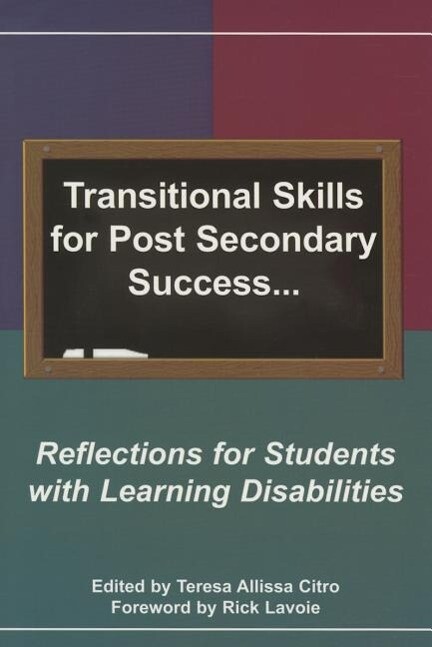 Transitional Skills for Post Secondary Success: Reflections for Students with Learning Disabilities - Rick Lavoie