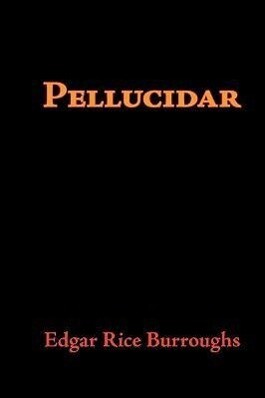 Pellucidar Large-Print Edition - Edgar Rice Burroughs