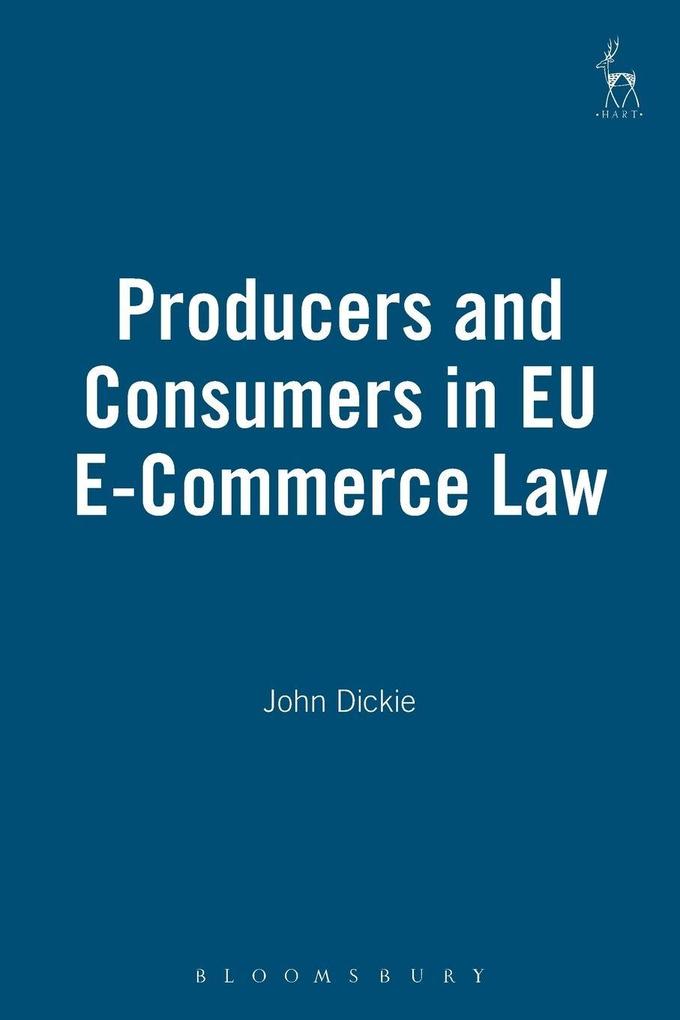 Producers and Consumers in Eu E-Commerce Law