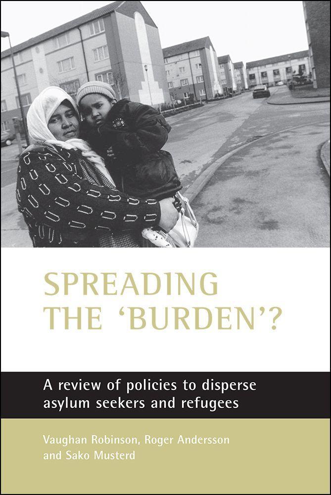 Spreading the ‘Burden‘?: A Review of Policies to Disperse Asylum Seekers and Refugees