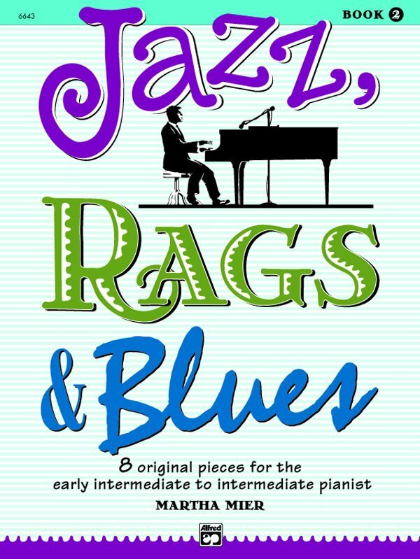 Jazz Rags & Blues Bk 2: 8 Original Pieces for the Early Intermediate to Intermediate Pianist