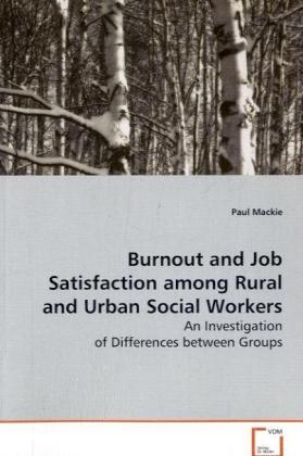 Burnout and Job Satisfaction among Rural and Urban Social Workers