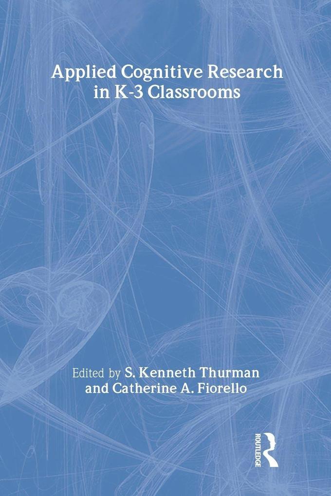 Applied Cognitive Research in K-3 Classrooms