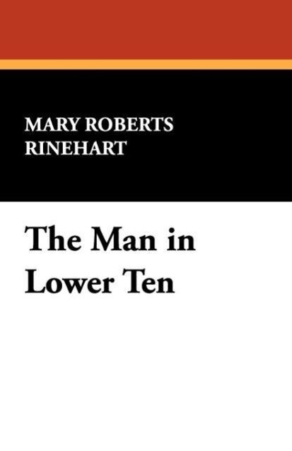 The Man in Lower Ten als Taschenbuch von Mary Roberts Rinehart
