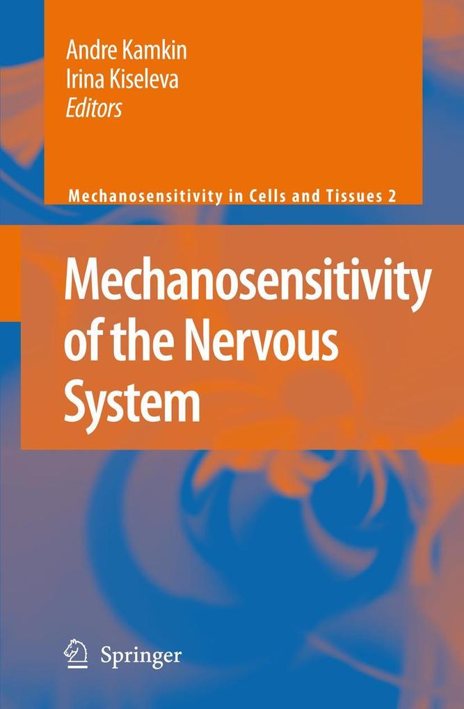 Mechanosensitivity of the Nervous System - N. Tavernarakis/ P. Persson