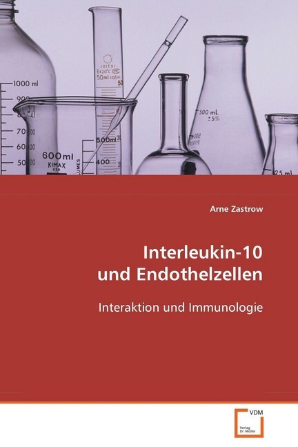 Interleukin-10 und Endothelzellen - Arne Zastrow