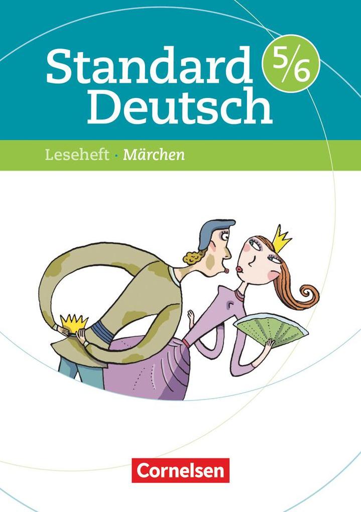 Standard Deutsch 5./6. Schuljahr. Leseheft mit Lösungen. Grundausgabe. Märchen