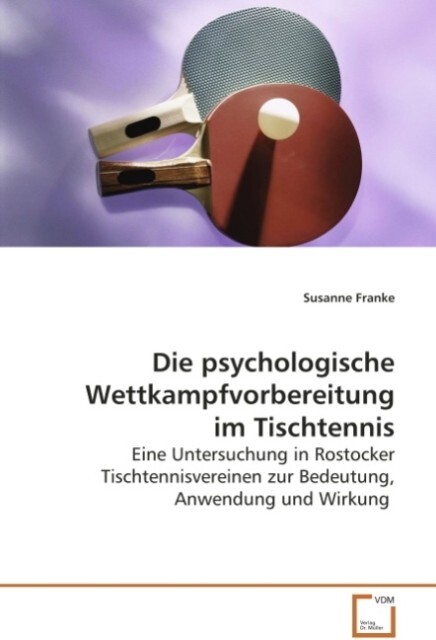 Die psychologische Wettkampfvorbereitung im Tischtennis - Susanne Franke