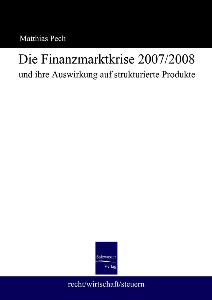 Die Finanzmarktkrise 2008 und ihre Auswirkung auf strukturierte Produkte
