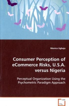 Consumer Perception of eCommerce Risks U.S.A. versusNigeria - Monica Ugbaja