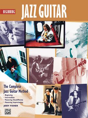 Complete Jazz Guitar Method: Beginning Jazz Guitar - Jody Fisher