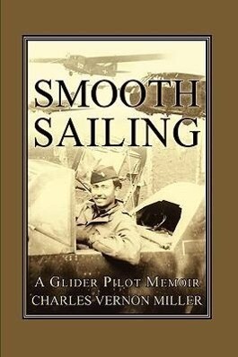 Smooth Sailing a Glider Pilot Memoir