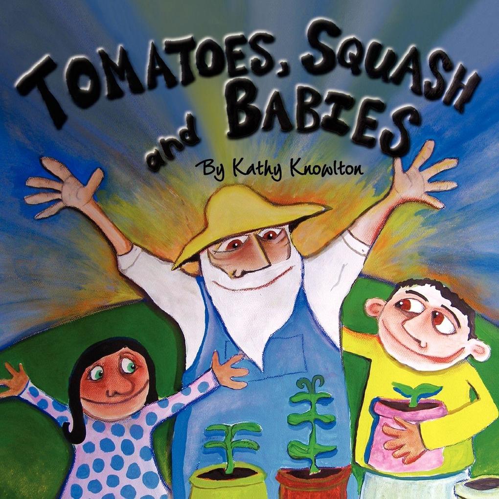 Tomatoes Squash and Babies