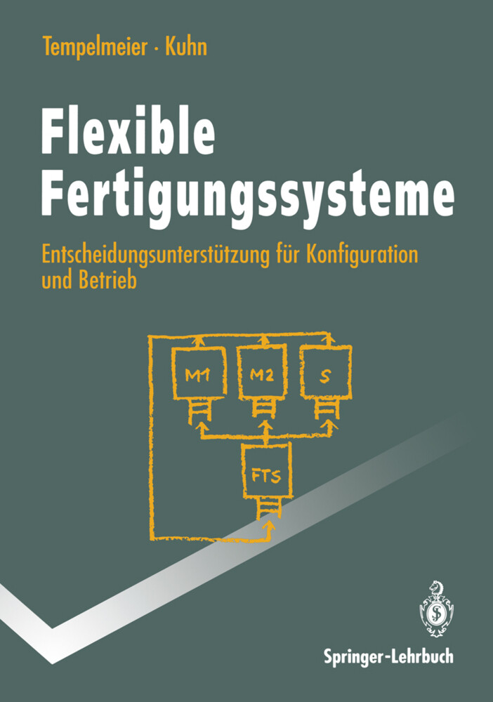 Flexible Fertigungssysteme - Heinrich Kuhn/ Horst Tempelmeier